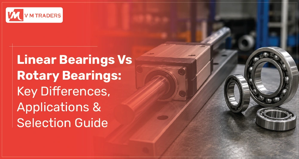 Linear Bearings Vs Rotary Bearings Key Differences, Applications & Selection Guide (1)
