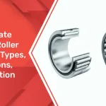 The Ultimate Guide to Roller Bearings: Types, Applications, and Selection