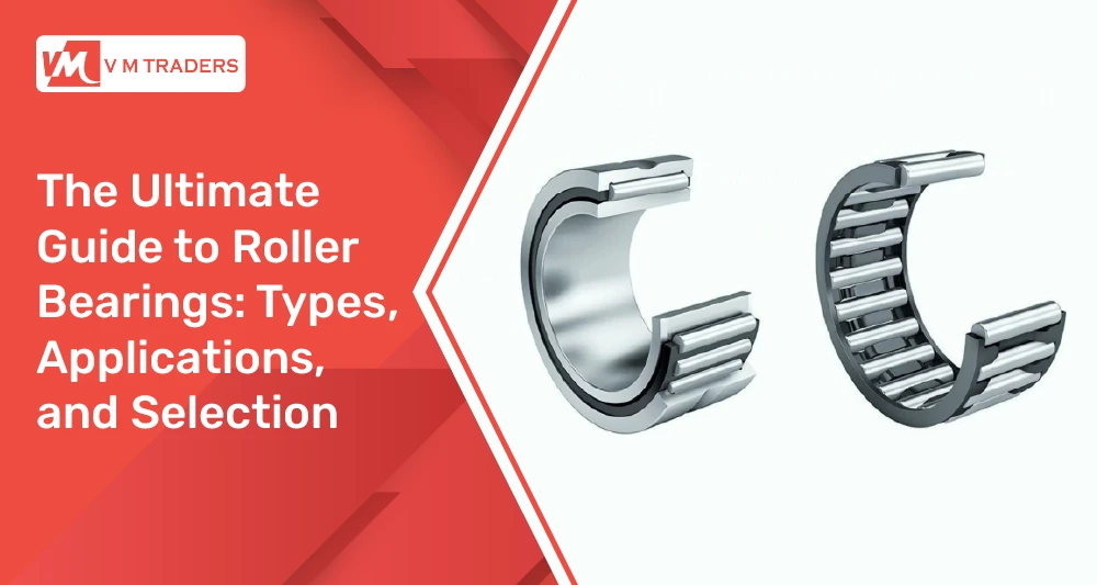 The Ultimate Guide To Roller Bearings Types, Applications, And Selection 01