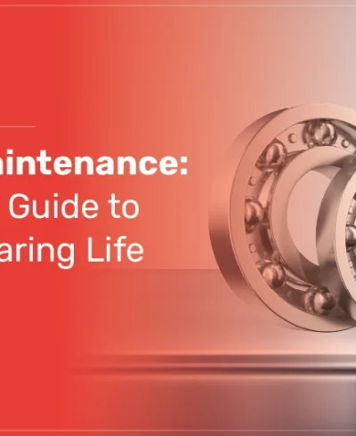 Bearing Maintenance A Complete Guide To Improve Bearing Life Bearing Maintenance A Complete Guide To Improve Bearing Life
